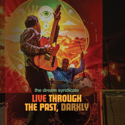 The Dream Syndicate- Live Through The Past Darkly