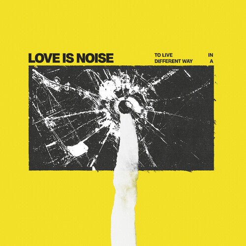 Love Is Noise- To Live In A Different Way
