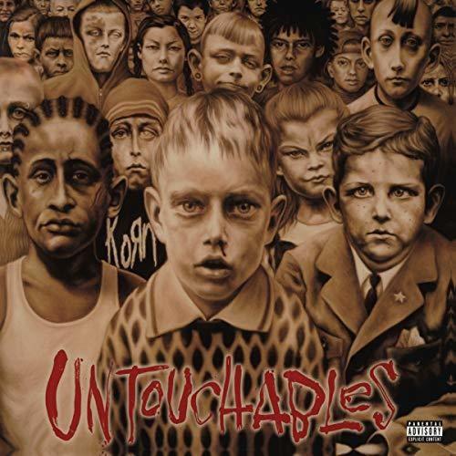 Korn- Untouchables