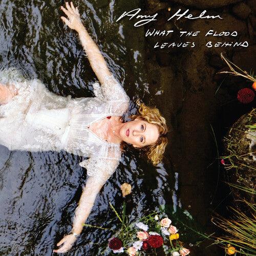 Amy Helm- What The Flood Leaves Behind