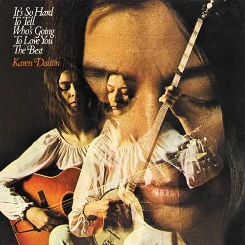Karen Dalton- It's So Hard To Tell Who's Going To Love You The Best