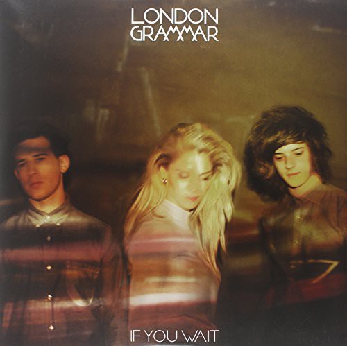London Grammar- If You Wait