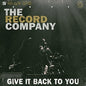 The Record Company- Give It Back to You
