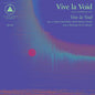 Vive La Void- Vive La Void