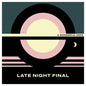 Late Night Final- A Wonderful Hope (Indie Exclusive) (Yellow Vinyl)