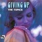 Topics- Giving Up