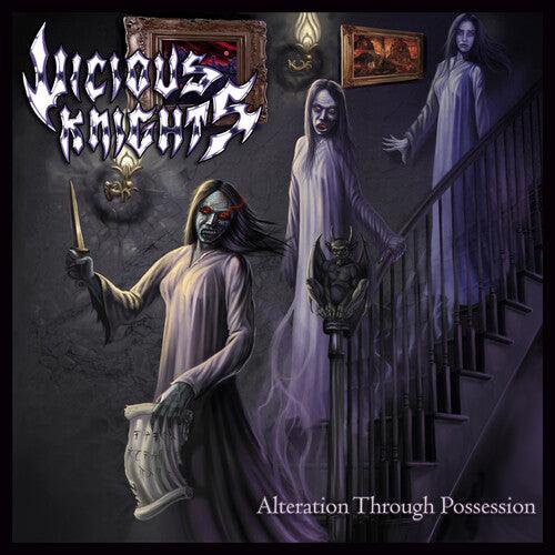 Vicious Knights- Alteration Through Possession