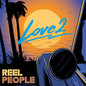 Reel People- Love 2