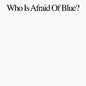 Purr- Who Is Afraid Of Blue?