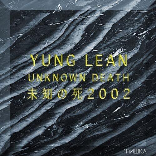 Yung Lean- Unknown Death 2002