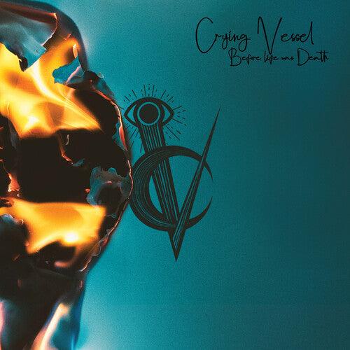 Crying Vessel- Before Life Was Death