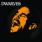 Dwarves- Rex Everything